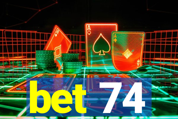 bet 74